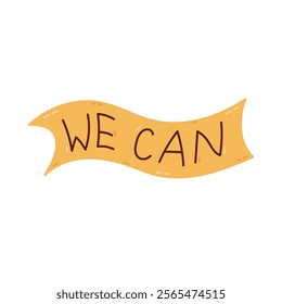 We Can. Hand written vector lettering in ribbon. Feministic phrase in lovely tape. Hand drawn greeting with International Women Day. Woman strength, girls power, sisterhood concept isolated on white.