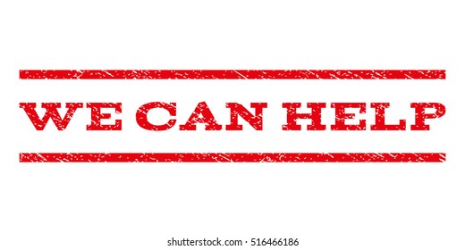 We Can Help watermark stamp. Text tag between parallel lines with grunge design style. Rubber seal stamp with scratched texture. Vector red color ink imprint on a white background.