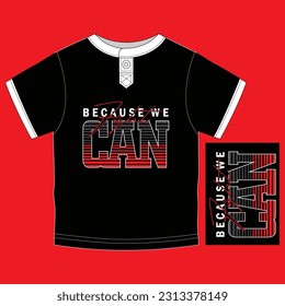 we can, slogan typography illustration vector design for print with mockup t shirt