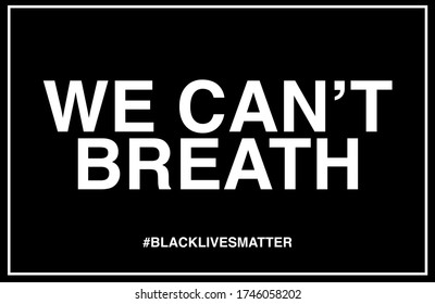 We can't breath. Black lives matter vector poster