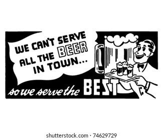 We Can't Serve All The Beer - Retro Ad Art Banner