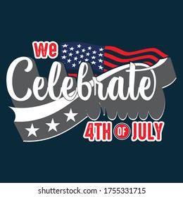 we celebrate 4th of july usa vector independence american illustration  tshirt design tamplate 