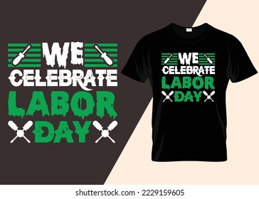 We Celebrate Labor Day Typography Design