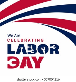 We are celebrating Labor day typography and abstract background template, September 7th, United state of America, American Labor day design. Beautiful USA flag Composition. Labour Day poster design