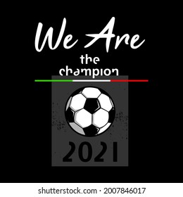 we are the champion 2021,Football sport typography graphic design, for t-shirt prints, vector illustration
