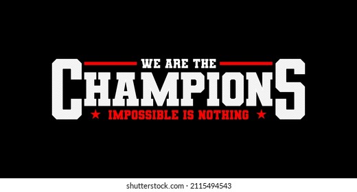we are the champion typography design tee for t shirt,vector illustration