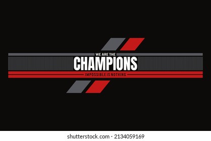 We Are The Champion Typography Design Tee For T Shirt,vector Illustration