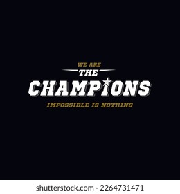 we are the champion typography design tee for t shirt,vector illustration