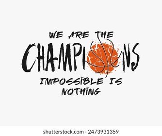 we are the champion typography design tee for t shirt,vector illustration.basketball division.