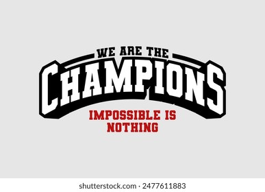 we are the champion typography design tee for t shirt,vector illustration