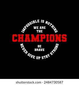 we are the champion typography design tee for t shirt,vector illustration
