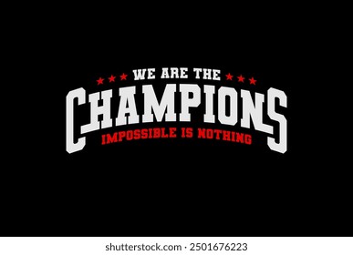 we are the champion typography design tee for t shirt,vector illustration