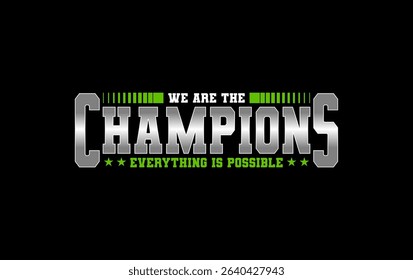 we are the champion typography design tee for t shirt,vector illustration
