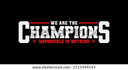 we are the champion typography design tee for t shirt,vector illustration