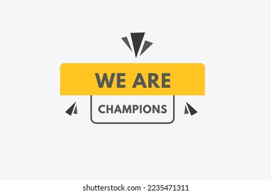 we are champions Button. we are champions Sign  Icon Label Sticker Web Buttons
