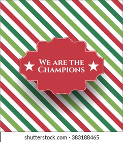 We are the Champions colorful banner