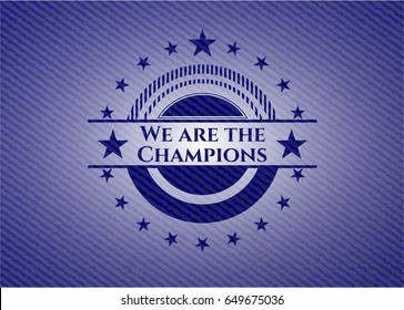We are the Champions denim background