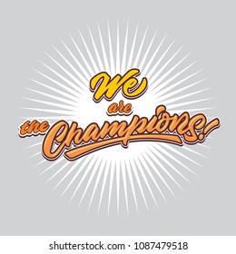 we are the champions hand lettering typography poster	