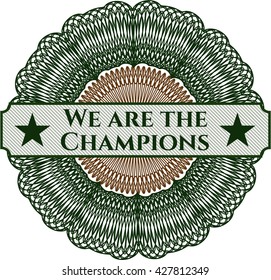 We are the Champions inside money style emblem or rosette