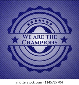 We are the Champions jean or denim emblem or badge background