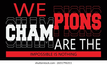 Nós somos os Campeões Tipografia Motivacional T-Shirt Design