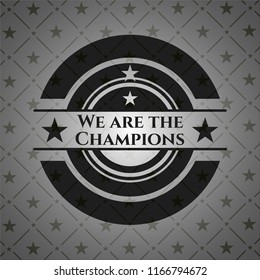 We are the Champions realistic dark emblem