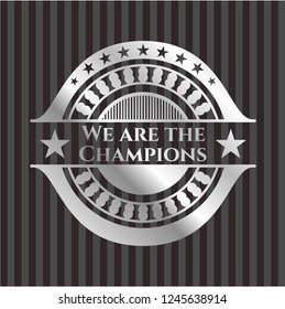 We are the Champions silvery badge