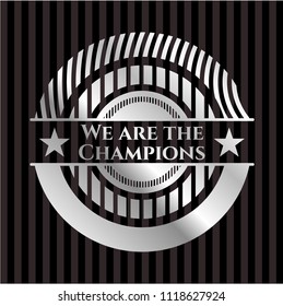 We are the Champions silvery shiny badge