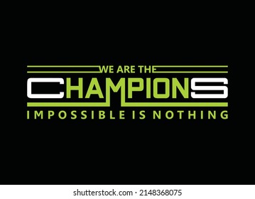 We are the champions, typography graphic design, for t-shirt prints, vector illustration