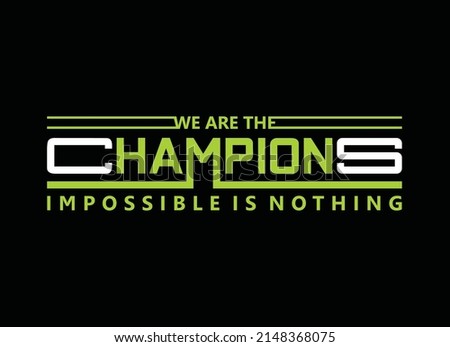 We are the champions, typography graphic design, for t-shirt prints, vector illustration