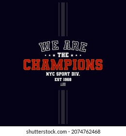 we are the champions , typography, t-shirt graphics, vectors 