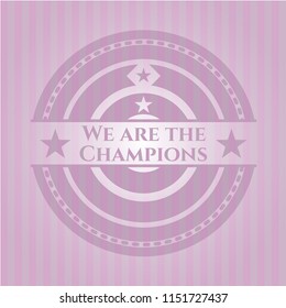 We are the Champions vintage pink emblem