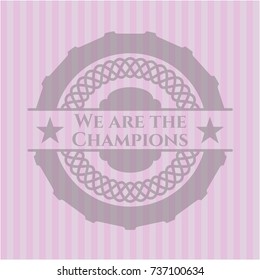 We are the Champions vintage pink emblem
