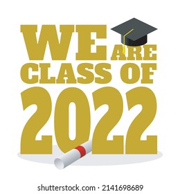 We are class of 2022 typography vector. Graduation T-shirt design. isolated on white background. Banner or poster design.