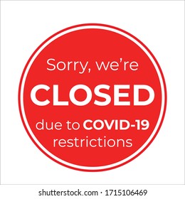 we are closed due to covid restrictions 
sign red text label