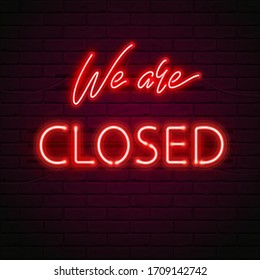 WE ARE CLOSED glow red neon font, fluorescent lamps on brick wall background. Vector illustration for design of sign on the door of shop, cafe, bar or restaurant, 3D. Bright vector typography. eps10