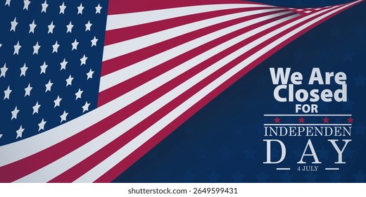 We Are Closed for Independence Day - Waving US Flag Banner