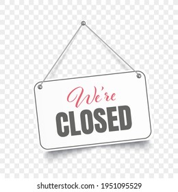 We are closed sign. White 3d vector isolated signboard