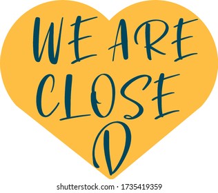 We are closed in a yellow heart sign