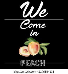 We Come in Peach Funny Quotes Vector Illustration