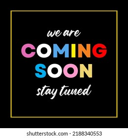 We are coming soon Vector illustration. social media post design concept. Modern graphic background