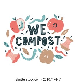 We compost - hand drawn lettering with apples and worms. Organic waste, ecology, zero waste, zero waste concept, eco life. 