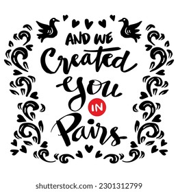 And we created you in pairs, hand lettering. Islamic quotes.