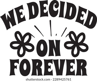 We decided on forever t-shirt design