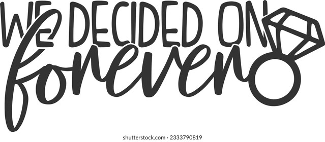 We Decided On Forever - Wedding Day