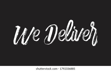 we deliver Chalk white text lettering retro typography and Calligraphy phrase isolated on the Black background  