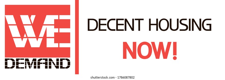 We demand.Decent housing now!   
Font poster in black, red, white colors, flat.