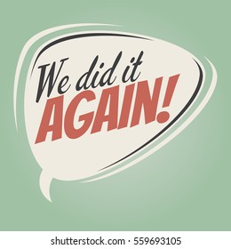 we did it again retro speech balloon