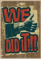 We Did It! Design For Retro Poster With Thumbs Up Symbol. Hand Drawn Vintage Engraving Illustrations And Typography Elements. Vector