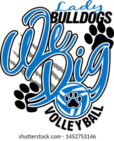 we dig lady bulldogs volleyball team design for school, college or league